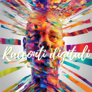racconti digitali del mondo della comunicazione
